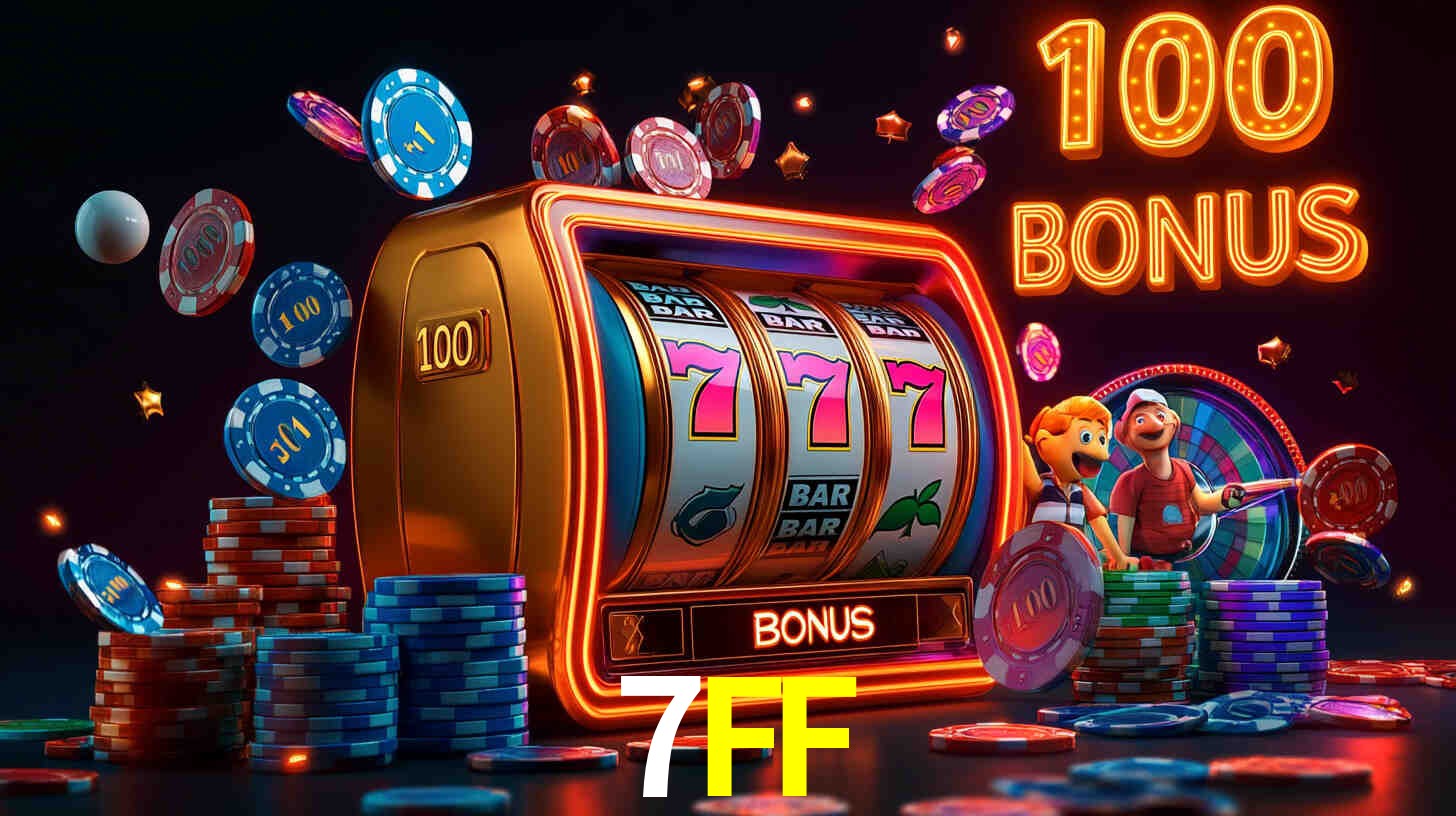 7FF com Bônus especiais